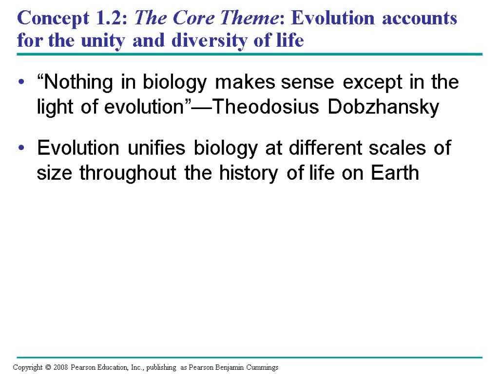 Concept 1.2: The Core Theme: Evolution accounts for the unity and diversity of life